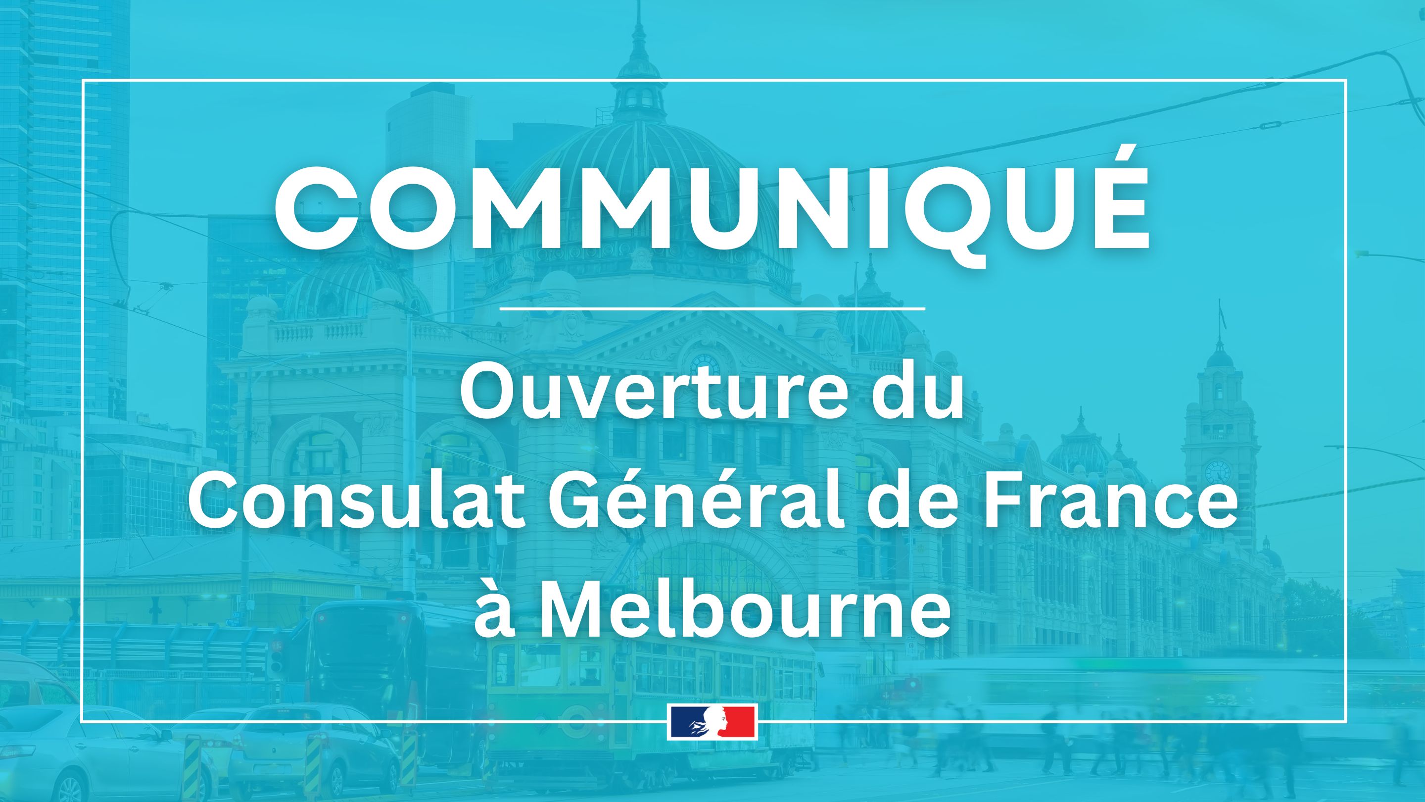 COMMUNIQUE - Ouverture du Consulat Général de France à Melbourne - La ...